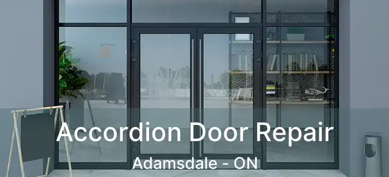  Accordion Door Repair Adamsdale - ON