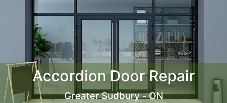  Accordion Door Repair Greater Sudbury - ON
