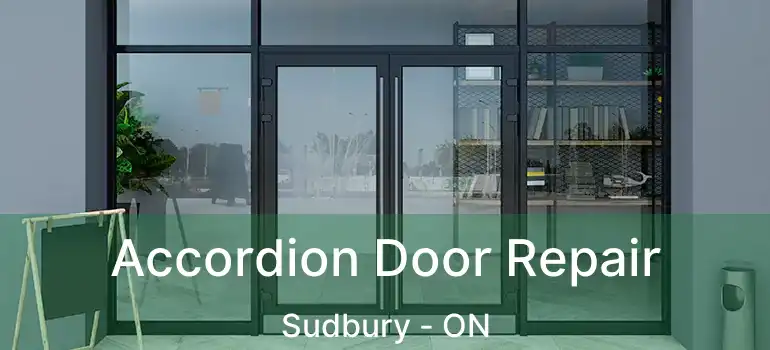  Accordion Door Repair Sudbury - ON
