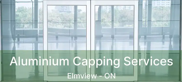  Aluminium Capping Services Elmview - ON