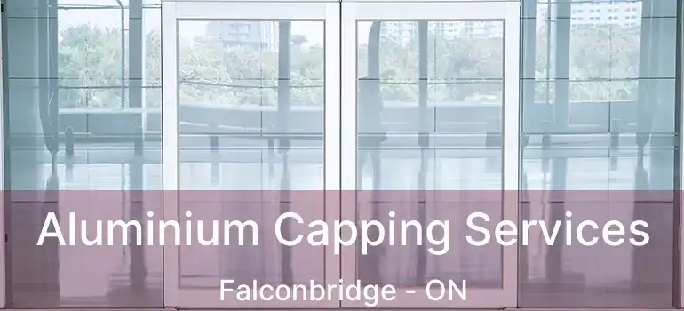  Aluminium Capping Services Falconbridge - ON