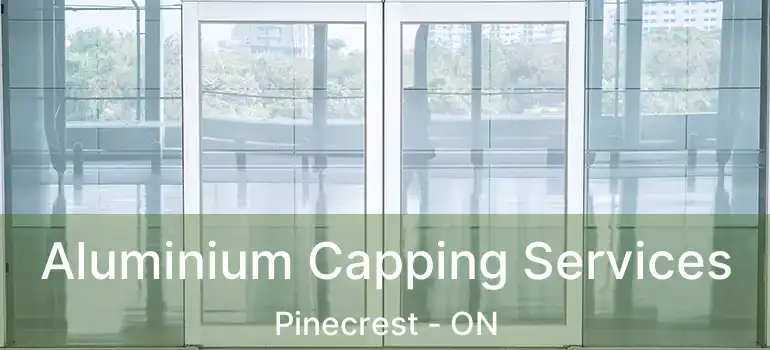  Aluminium Capping Services Pinecrest - ON