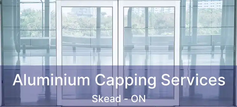  Aluminium Capping Services Skead - ON