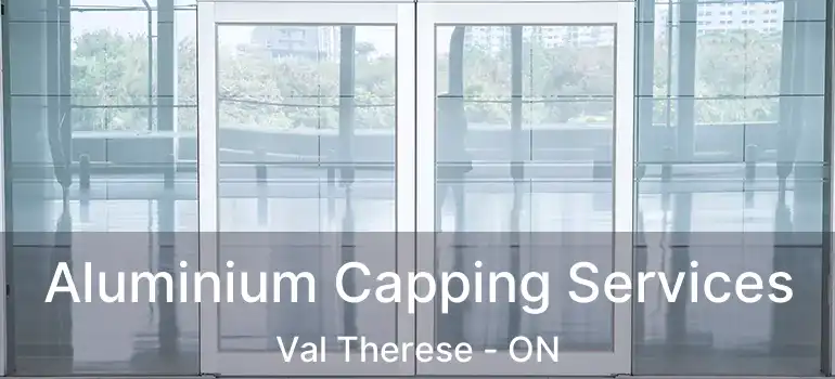  Aluminium Capping Services Val Therese - ON