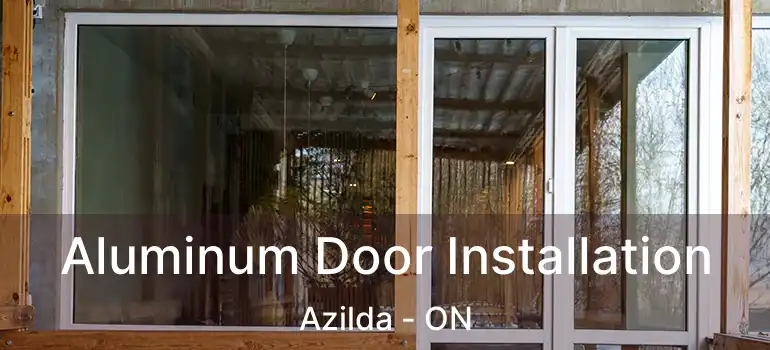  Aluminum Door Installation Azilda - ON