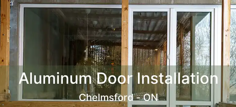  Aluminum Door Installation Chelmsford - ON