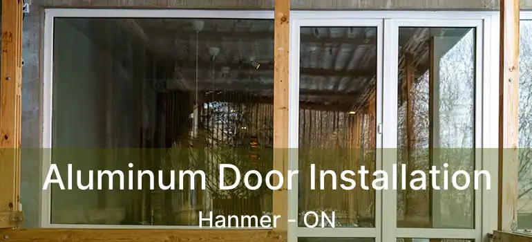  Aluminum Door Installation Hanmer - ON