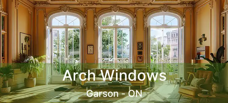  Arch Windows Garson - ON