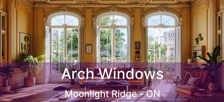  Arch Windows Moonlight Ridge - ON