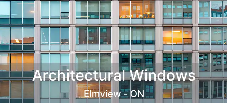  Architectural Windows Elmview - ON