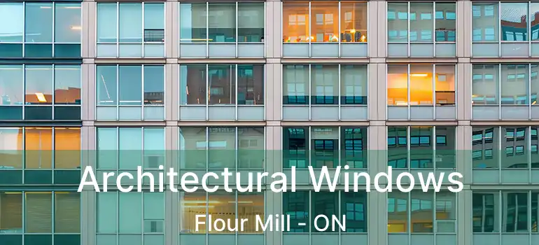  Architectural Windows Flour Mill - ON