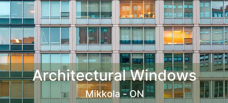  Architectural Windows Mikkola - ON
