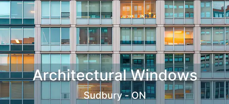  Architectural Windows Sudbury - ON