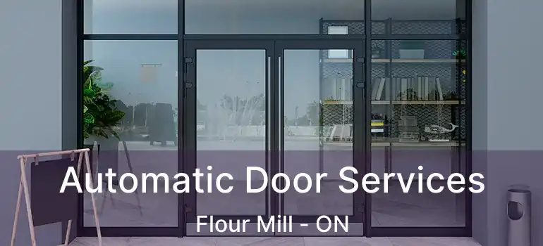  Automatic Door Services Flour Mill - ON