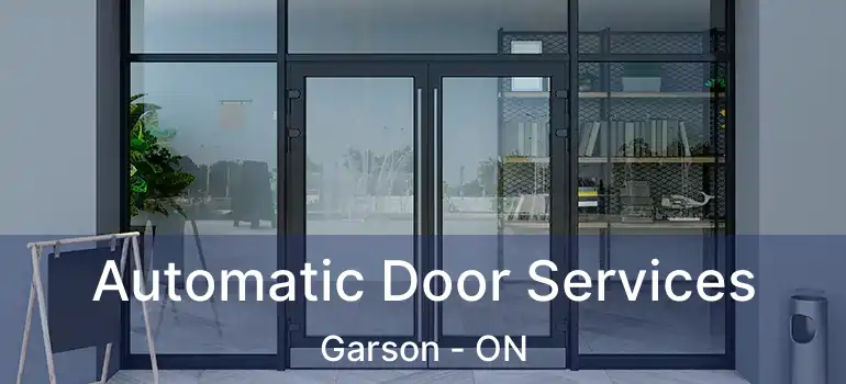  Automatic Door Services Garson - ON