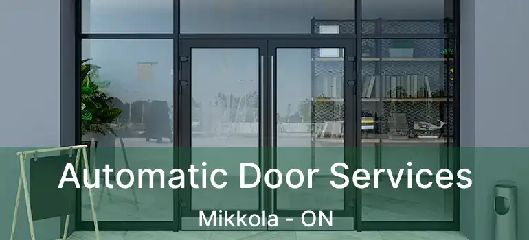  Automatic Door Services Mikkola - ON