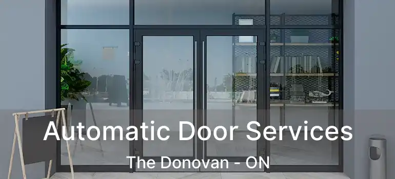  Automatic Door Services The Donovan - ON