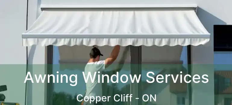  Awning Window Services Copper Cliff - ON
