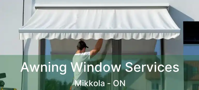  Awning Window Services Mikkola - ON