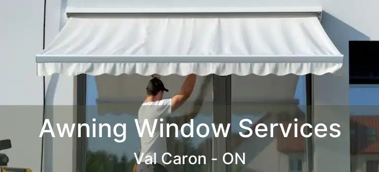  Awning Window Services Val Caron - ON