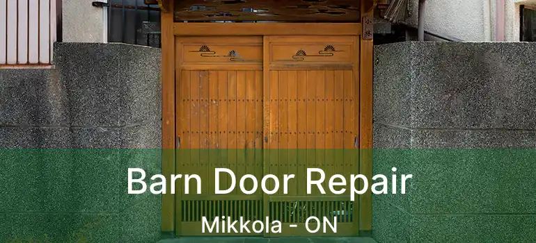  Barn Door Repair Mikkola - ON
