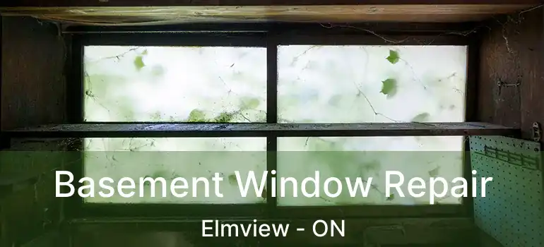  Basement Window Repair Elmview - ON