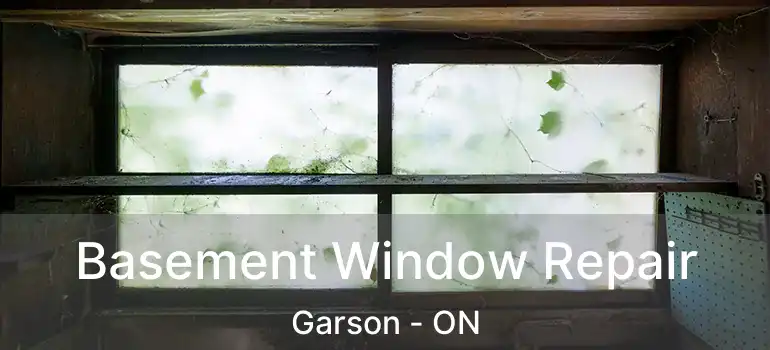  Basement Window Repair Garson - ON