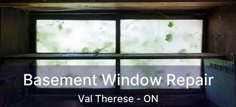  Basement Window Repair Val Therese - ON