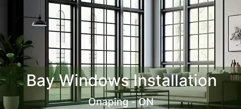  Bay Windows Installation Onaping - ON