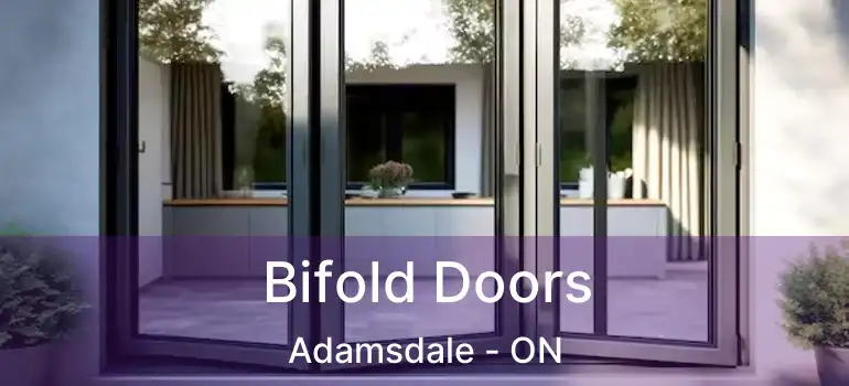  Bifold Doors Adamsdale - ON