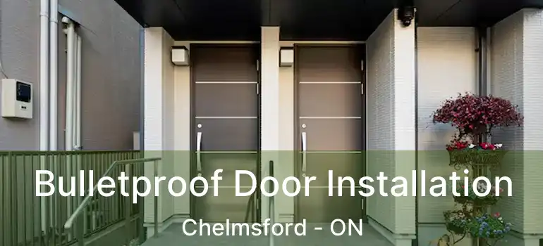  Bulletproof Door Installation Chelmsford - ON