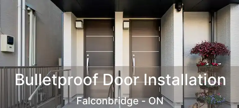  Bulletproof Door Installation Falconbridge - ON