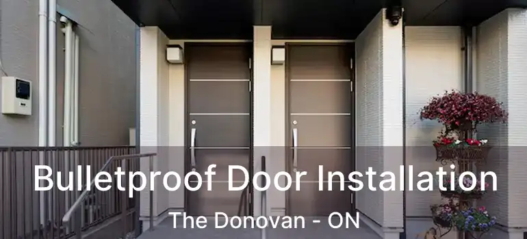  Bulletproof Door Installation The Donovan - ON