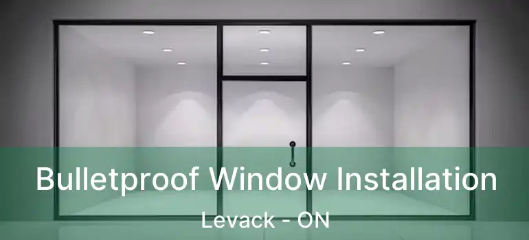  Bulletproof Window Installation Levack - ON