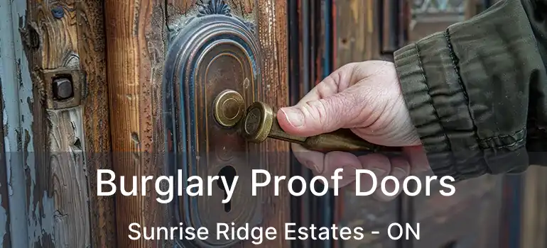  Burglary Proof Doors Sunrise Ridge Estates - ON