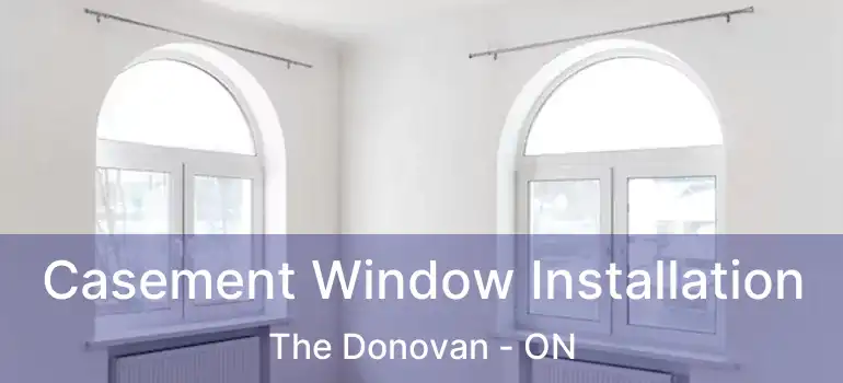  Casement Window Installation The Donovan - ON