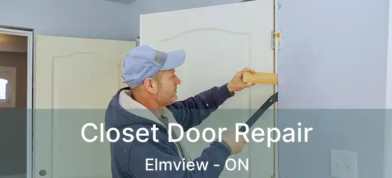  Closet Door Repair Elmview - ON