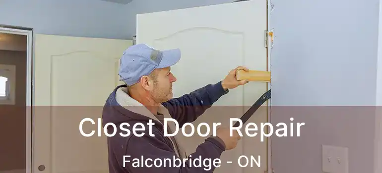  Closet Door Repair Falconbridge - ON