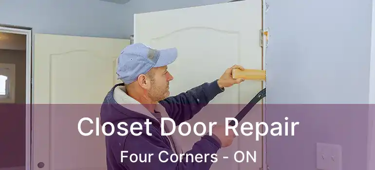  Closet Door Repair Four Corners - ON