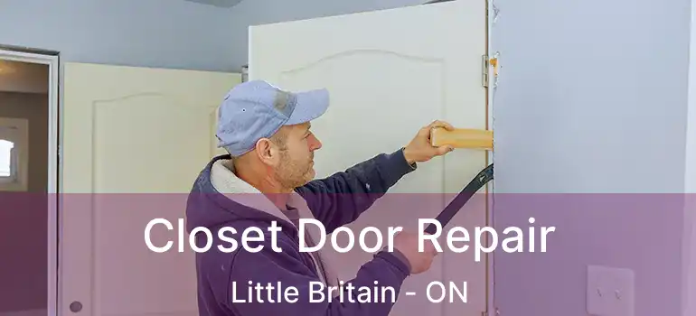  Closet Door Repair Little Britain - ON