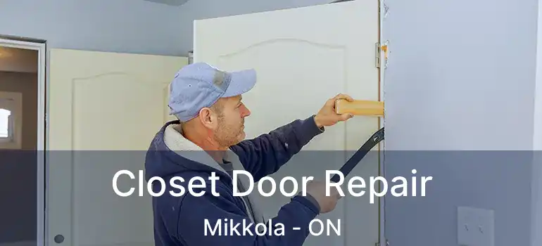  Closet Door Repair Mikkola - ON