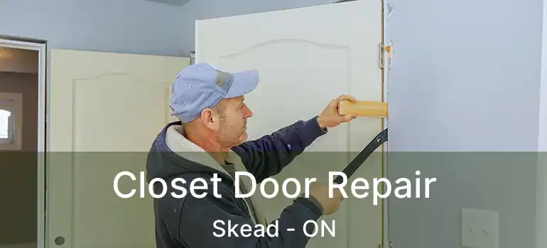 Closet Door Repair Skead - ON