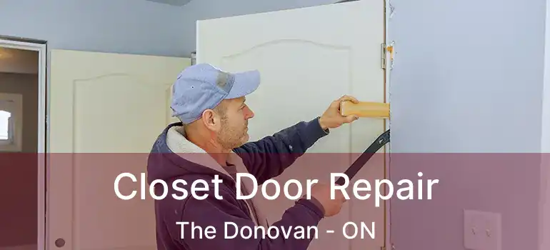  Closet Door Repair The Donovan - ON