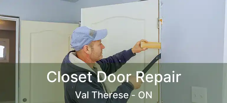  Closet Door Repair Val Therese - ON