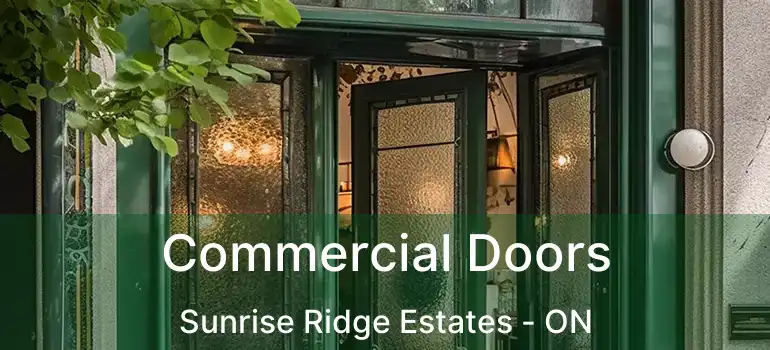  Commercial Doors Sunrise Ridge Estates - ON