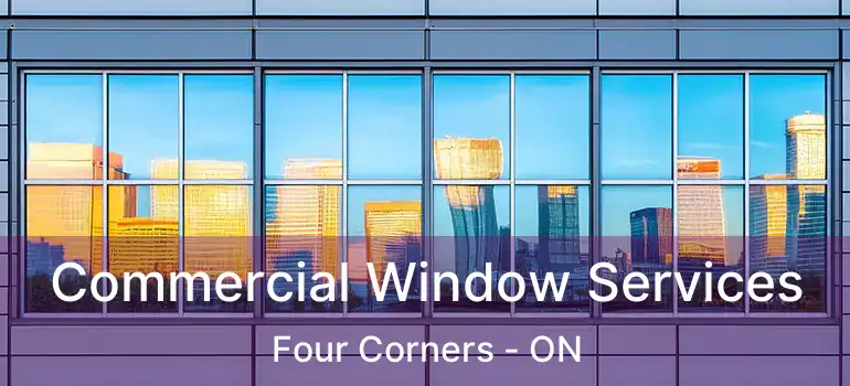  Commercial Window Services Four Corners - ON