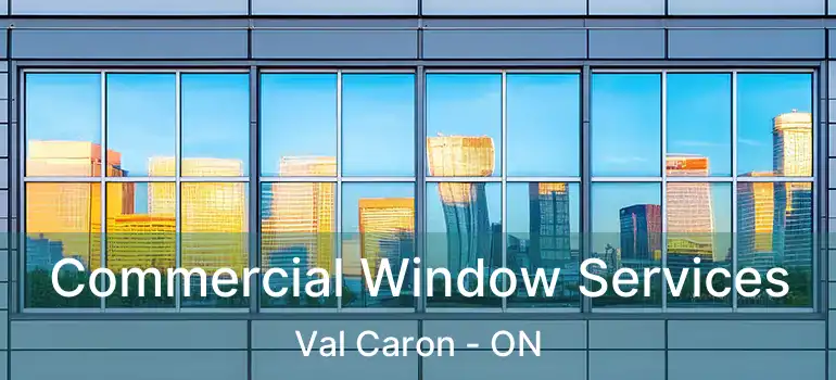  Commercial Window Services Val Caron - ON