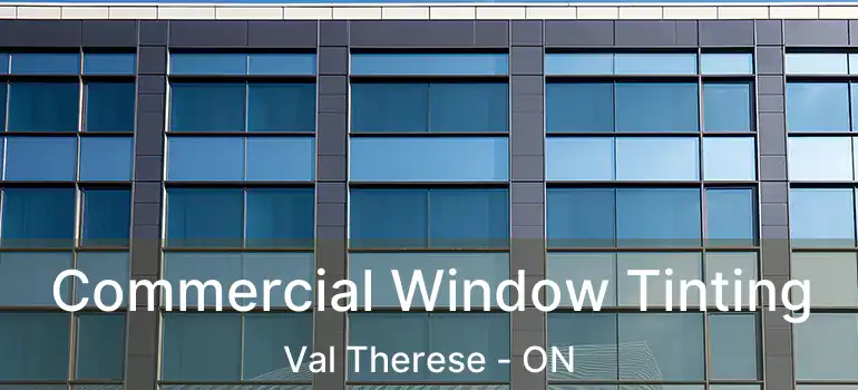  Commercial Window Tinting Val Therese - ON