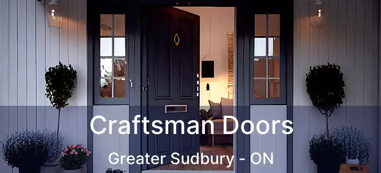  Craftsman Doors Greater Sudbury - ON