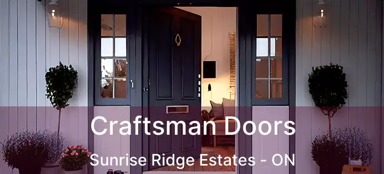  Craftsman Doors Sunrise Ridge Estates - ON